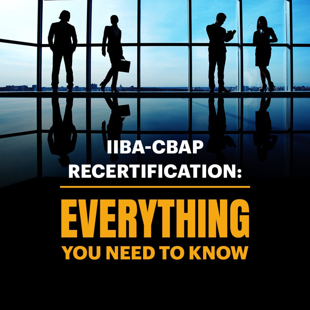Read more about the article IIBA-CBAP Recertification: Everything You Need To Know