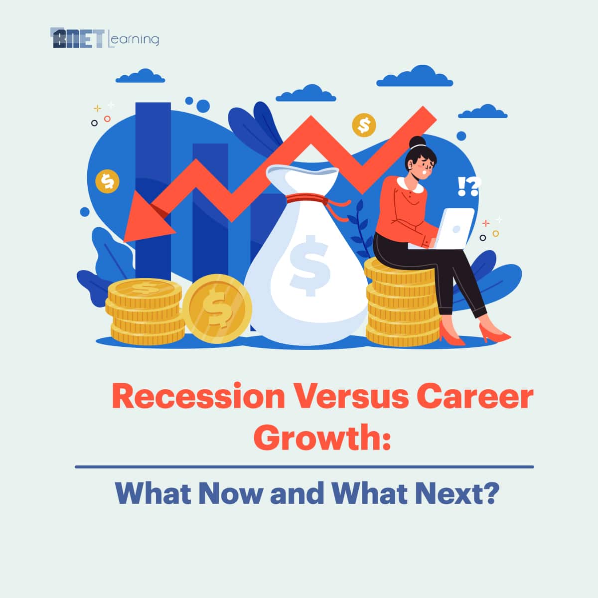 Read more about the article Recession Versus Career Growth: What Now and What Next?